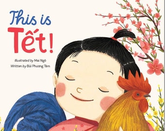 This is Tet / a book about Vietnamese Lunar New Year Tet / ENGLISH translation