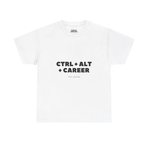 May include: White t-shirt featuring the text "CTRL + ALT + CAREER" in black, with "TRY AGAIN" underneath. The shirt also has the text "DIGITAL SURVIVAL" above the main text. A simple, everyday garment.