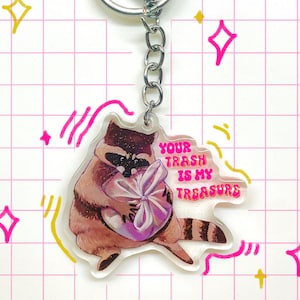 Your trash is my treasure raccoon keychain! | Acrylic charm | decorative keychain| cute animal keychain| Acrylic keychains| Trash panda
