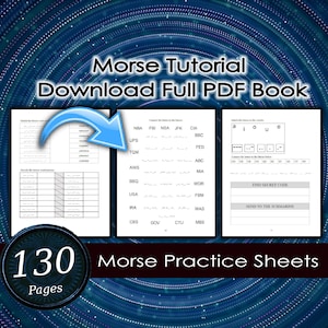 May include: A digital PDF book with Morse code tutorials and practice sheets. The cover features the title "Morse Tutorial Download Full PDF Book" and "130 Pages". Inside are practice sheets with letter and word conversions.