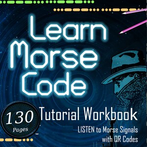 Puede incluir: Portada de libro de trabajo con las palabras "Learn Morse Code" en una fuente azul brillante. La portada tambi&eacute;n presenta un gr&aacute;fico de una persona con sombrero, el texto "130 Pages Tutorial Workbook" y "LISTEN to Morse Signals with QR Codes".