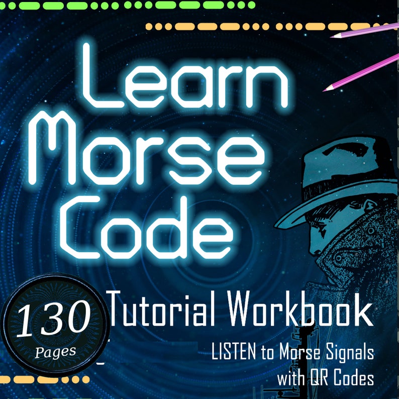 Puede incluir: Portada de libro de trabajo con las palabras "Learn Morse Code" en una fuente azul brillante. La portada tambi&eacute;n presenta un gr&aacute;fico de una persona con sombrero, el texto "130 Pages Tutorial Workbook" y "LISTEN to Morse Signals with QR Codes".