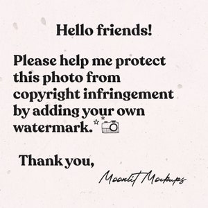 Op de afbeelding: Zwart-witte tekst op een witte achtergrond die luidt "Hello friends! Please help me protect this photo from copyright infringement by adding your own watermark. Thank you, Moonlit Mockups".