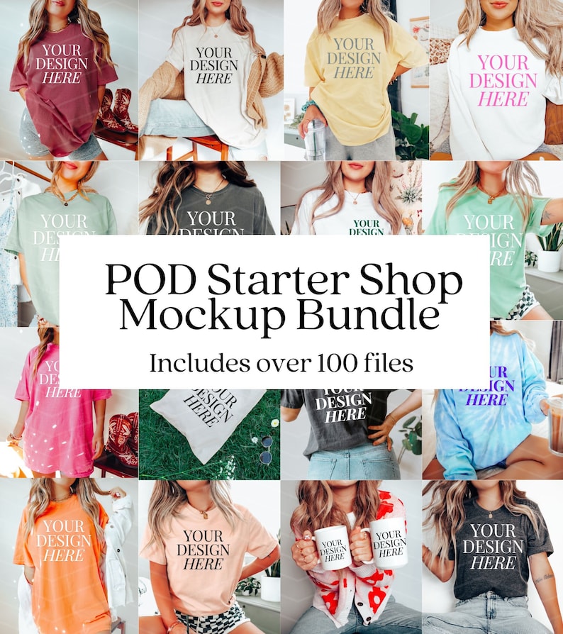 May include: A collage of images showcasing various mockups for t-shirts, mugs and pillows. The text "POD Starter Shop Mockup Bundle" and "Includes over 100 files" is displayed in the centre of the image.