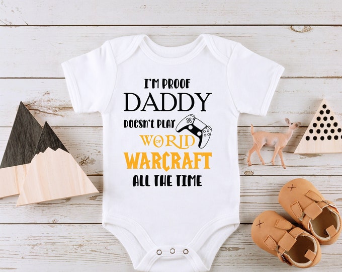 Funny Baby Onesies | I am a Proof Daddy Doesn't Play World of Warcraft All The Time | Baby Onesie | Gamer Onesie Newborn Outfit