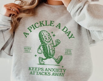 Funny Pickle Sweatshirt, Retro Anxiety Sweater, Pickles Lover Gift, Shirt for Anxious, Best Friend Birthday Gift, Aesthetic Clothing Canada