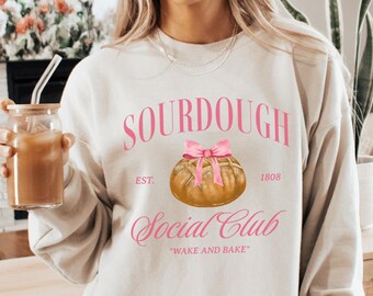 Sourdough Sweatshirt, Coquette Baking Shirt, Funny Bread Lover Sweater, Bread Maker Gift, Sourdough Social Club Shirt, Sour Dough Crewneck