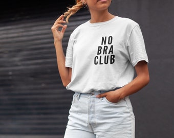 No Bra Club Shirt, No Bra Shirt, No Bra Club Tshirt, No Bra T Shirt,  Feminist Shirt, Funny Feminist Gift, Feminism Shirt, Girl Power Shirt -   Sweden