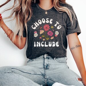 Choose To Include Shirt Special Education Teacher tshirt Inclusion Matters t shirt Autism Awareness Neurodiversity Sped Teacher Special Ed