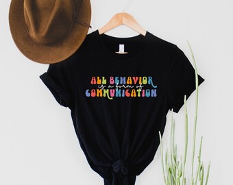Behavior is Communication TShirt, Special Education Teacher Shirt, SPED Teacher Team T-shirt, ABA Therapist Tee, Teacher Gift, Autism Mom