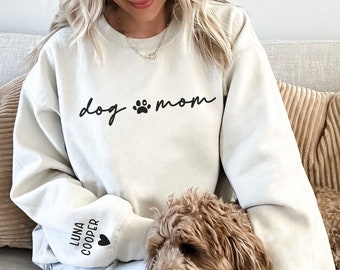 Custom Dog Mom Sweatshirt with Name on Sleeve, Dog Mama Sweater, Personalized Pet Shirt for Dog Owner, Gift for Dog Mom, New Dog Owner Gift