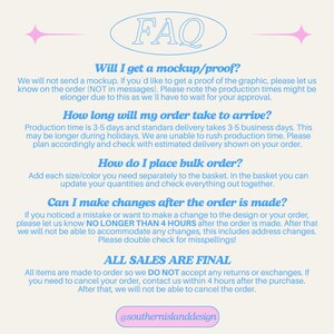 May include: A light blue and pink graphic with the text "FAQ" in a white circle. The graphic contains information about mockups, order processing, and shipping times. The text also includes information about placing bulk orders, making changes to orders, and the final sale policy. The graphic includes the text "@southernislanddesign".