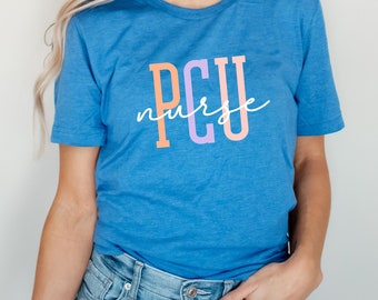 PCU Nurse Shirt, Progressive Care Unit Nurse T-Shirt, Gift for Nurse, Appreciation Gift Nurse, Graduation Gift, Nurse Grad Gifts, Nurse Tees