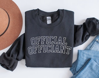 Official Officiant Sweatshirt, Wedding Officiant Shirt, Officiant Gift, Marriage Officiant Sweater, Ordained Minister Gift, Funny Officiant