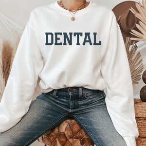 Dental Sweatshirt, Shirt for Dentists, Dental Assistant Sweater, Dental Hygienist Sweatshirt, Dental Shirts for Men or Women, Future Dentist