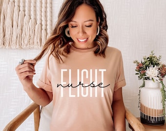 Flight Nurse Tshirt, Shirt for Flight Nurse, Flight Nurse Gift, Grad Gift for Nurse, Nurse Shirts, Flight Nurse T-Shirts, Travel Nurse Tee