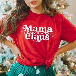 Christmas Shirt for Mom, Mama Claus T-Shirt, Family Christmas Shirts 2022, New Mom Top, Gifts for Mom, Cute Holiday Outfit for Photos, Tees