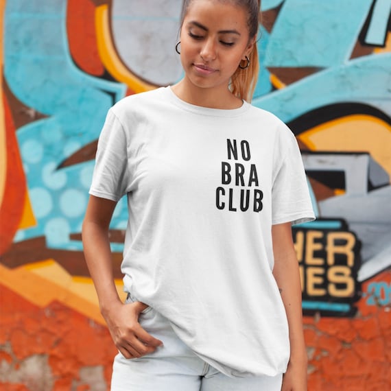 No Bra Club Shirt, No Bra Shirt, No Bra Club Tshirt, No Bra T Shirt,  Feminist Shirt, Funny Feminist Gift, Feminism Shirt, Girl Power Shirt -   Canada