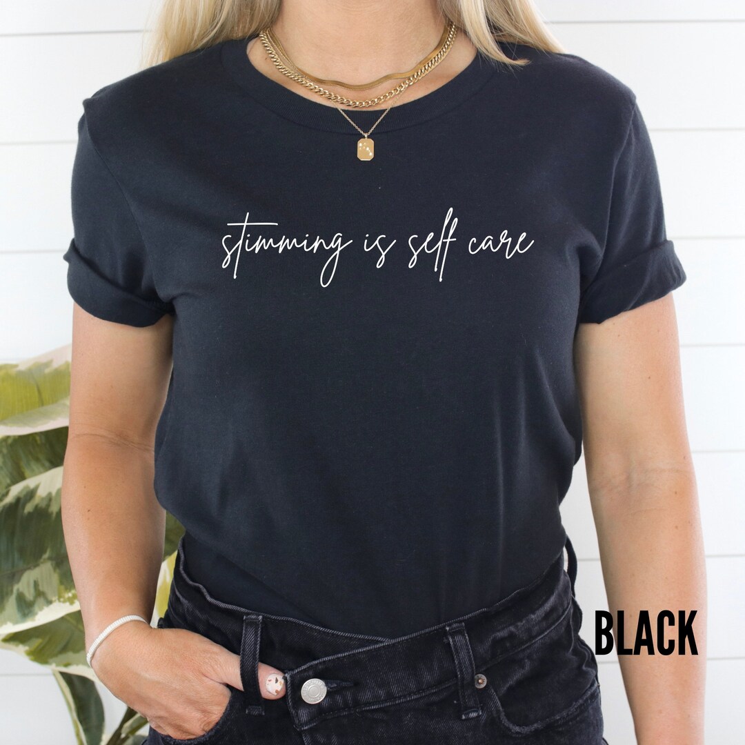 Stimming is Self Care, Stim Shirt for Autism Parent, Stimming Shirt for ...
