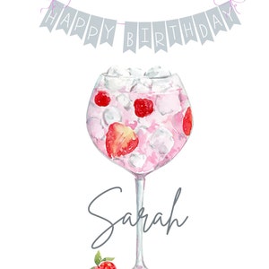 May include: A watercolor illustration of a pink gin cocktail with ice, strawberries, and raspberries. The glass is on a white background with a banner that says "Happy Birthday" and the name "Sarah" written below the glass.