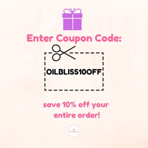 May include: A promotional graphic with a light pink background. It features a purple gift box icon, the text "Enter Coupon Code:" in pink, and a pair of scissors cutting a dotted line around the text "OILBLISS10OFF". Below, it says "save 10% off your entire order!"
