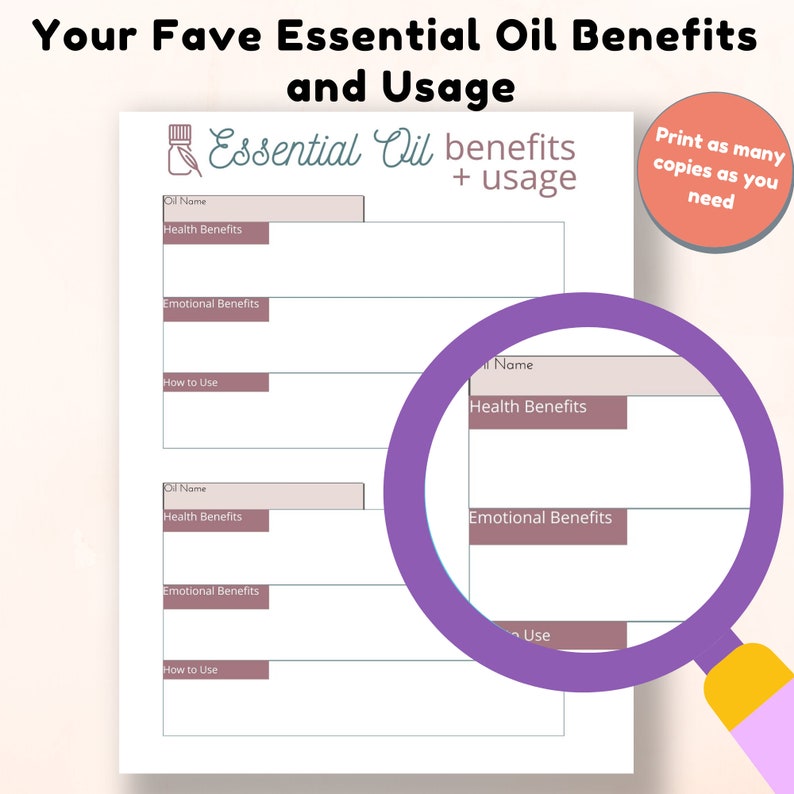 May include: A white sheet with the text "Your Fave Essential Oil Benefits and Usage" and "Essential Oil benefits + usage". The sheet has sections for oil name, health benefits, emotional benefits, and how to use. A purple magnifying glass is in the image.
