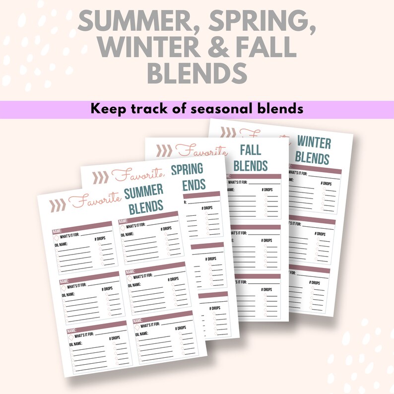 May include: Four printable sheets with the text "Summer, Spring, Winter & Fall Blends" and "Keep track of seasonal blends". Each sheet is labeled with a season and has spaces to record essential oil blends, including name, uses, and drops.