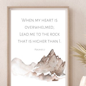Psalm 61:2 Lead Me to The Rock That is Higher Than I, Printable Wall Art, When My Heart is Overwhelmed Christian Digital Download Bible Art