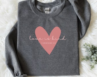 Love is Patient Love is Kind Sweatshirt, Heart Shirt Love Like Jesus, Christian Womens Shirt Scripture 1Corinthians 13:4 Bible Verse Top