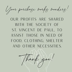 May include: A light green graphic with the text "Your purchase works wonders!" and "Thank you!" in elegant script. The text explains that profits are shared with the Society of St. Vincent de Paul to assist those in need.