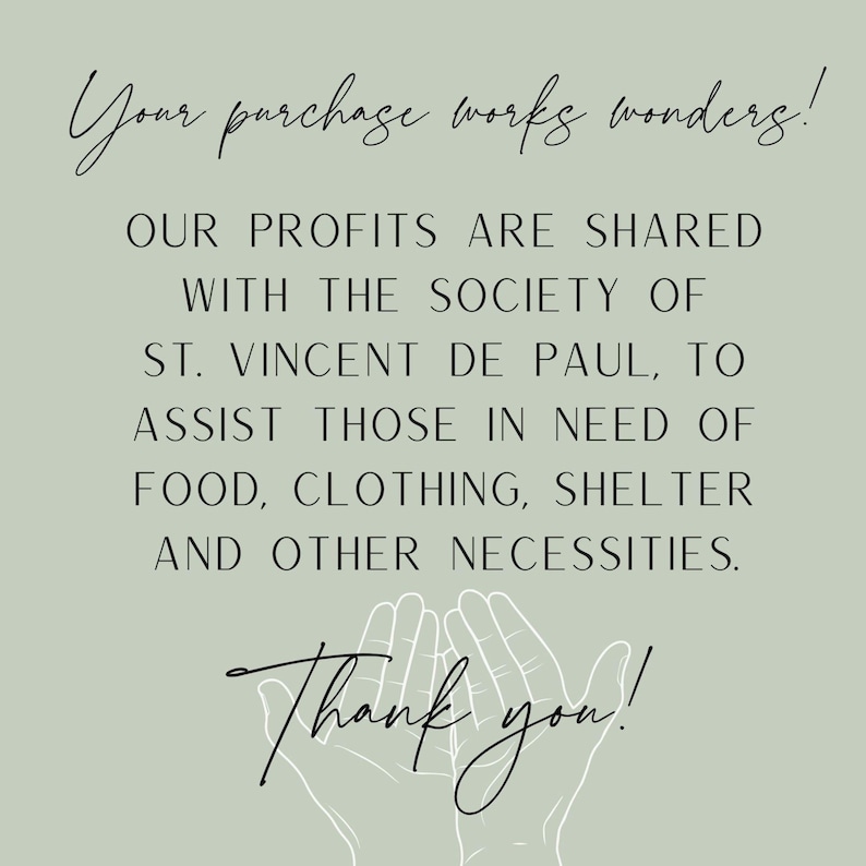 May include: A light green graphic with the text "Your purchase works wonders!" and "Thank you!" in elegant script. The text explains that profits are shared with the Society of St. Vincent de Paul to assist those in need.