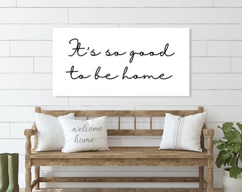 It's So Good to be Home, Living Room Wall Art, Canvas Sign, Farmhouse Decor, Minimalist, Housewarming Gift, Gift for New Home, Bedroom Art