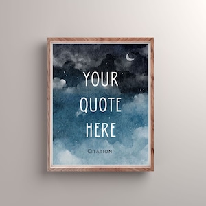 Puede incluir: Una pintura de acuarela enmarcada de un cielo nocturno con nubes, estrellas y una luna creciente. El texto "YOUR QUOTE HERE" está escrito en blanco en la pintura, con la palabra "CITATION" debajo.