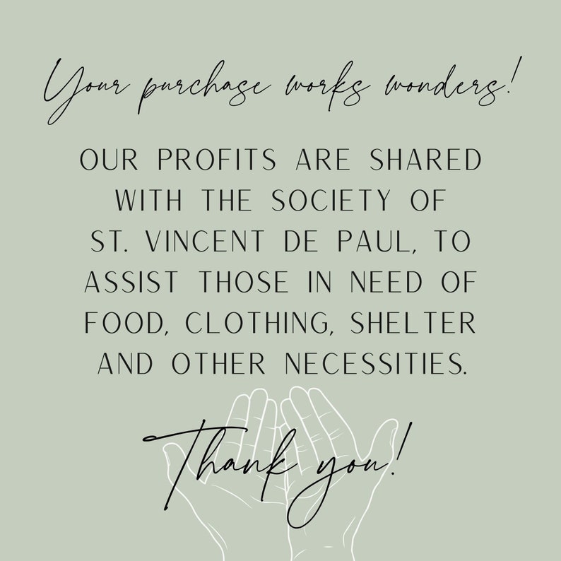 Puede incluir: Un gr&aacute;fico con el texto "Your purchase works wonders!" y "OUR PROFITS ARE SHARED WITH THE SOCIETY OF ST. VINCENT DE PAUL, TO ASSIST THOSE IN NEED OF FOOD, CLOTHING, SHELTER AND OTHER NECESSITIES. Thank you!"  El gr&aacute;fico tambi&eacute;n presenta dos manos con las palmas abiertas.