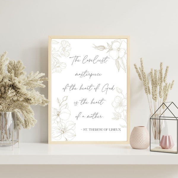 Loveliest Masterpiece of the Heart of God is the Heart of a Mother, Christian Catholic Motherhood Digital Print, Mother's Day, St. Therese