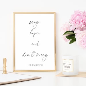 Pray Hope Don&#39;t Worry Digital Print, St. Padre Pio Printable, Pray Hope Don&#39;t Worry Download Art, Christian Inspiration, Catholic Printable