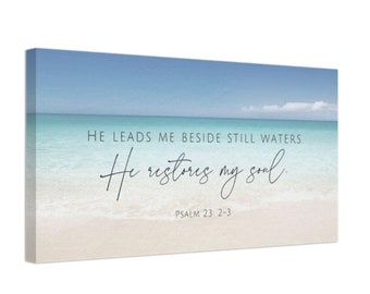 Psalm 23 Christian Canvas Art Print, He Leads Be Beside Still Waters, He Restores My Soul, Ocean, Beach House, Lake House, Cottage Wall Art