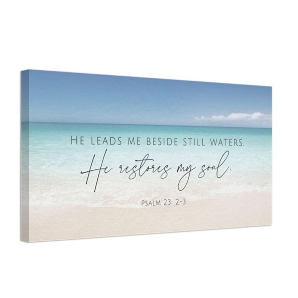 Psalm 23 Christian Canvas Art Print, He Leads Be Beside Still Waters, He Restores My Soul, Ocean, Beach House, Lake House, Cottage Wall Art