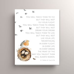May include: A watercolor illustration of a bird in a nest with eggs. The illustration is accompanied by a quote from Mother Teresa: "You will teach them to fly, but they will not fly your flight. You will teach them to dream, but they will not dream your dream. You will teach them to live, but they will not live your life. Nevertheless, in every flight, in every life, in every dream, the print of the way you taught them will always remain."