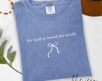 Bible Verse Shirt, John 316, Christian Comfort Colors TShirt, For God So Loved the World, Christian Bow TShirt, Jesus God Faith Church Top