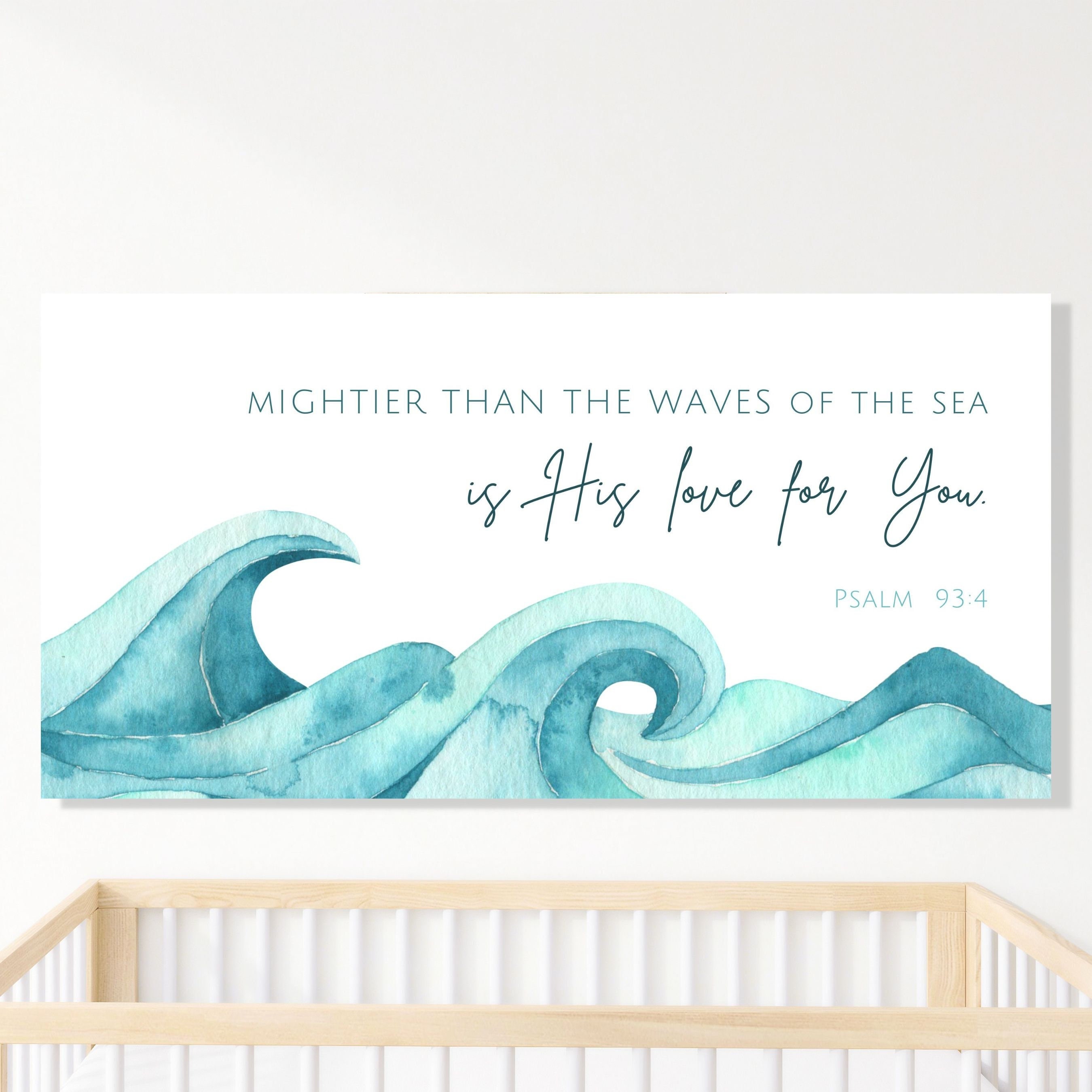 Mightier than the Waves of the Sea is His Love for You, Psalm 93:4, Canvas Wall Art, Christian Nursery Sign, Baby Boy Room, Baptism Decor