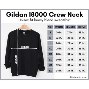 May include: Black Gildan 18000 Crew Neck sweatshirt with size chart showing width, length, and sleeve measurements in inches.  The chart shows sizes S through 5X.
