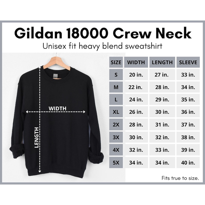May include: Black Gildan 18000 Crew Neck sweatshirt with size chart showing width, length, and sleeve measurements in inches.  The chart shows sizes S through 5X.