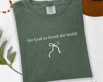 Christian Comfort Colors Shirt, For God So Loved the World, John 3:16 Christian Bow TShirt, Bible Verse T-Shirt, Jesus God Faith Church Top