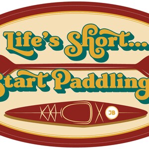 Kayak sticker - #riverism - life&#39;s short