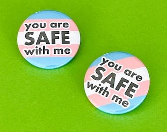 Trans Pride Flag Badge: You Are Safe With Me - Magnet, Keyring, or Pebble