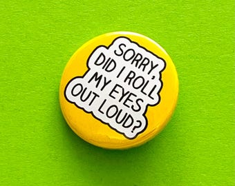 Eye Roll Sarcastic Badge: Humorous Mini Pin Badge (25mm)