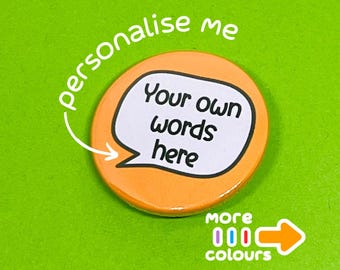 Custom Speech Bubble Pin Badge: Personalized Badge, Magnet or Keychain