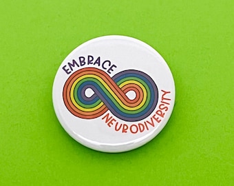 Embrace Neurodiversity Badge.  Rainbow Infinity Autism Pin. ADHD neurodivergent Badge.