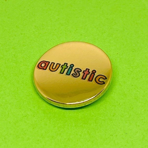Gold Autistic Badge: Neurodiversity Awareness Pin, Magnet, or Keyring